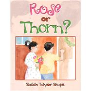 Rose or Thorn?