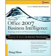 Microsoft ®  Office 2007 Business Intelligence Reporting, Analysis, and Measurement from the Desktop