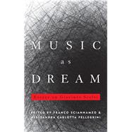 Music as Dream Essays on Giacinto Scelsi
