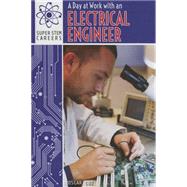 A Day at Work With an Electrical Engineer