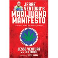 Jesse Ventura's Marijuana Manifesto