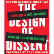 The Design of Dissent, Expanded Edition Greed, Nationalism, Alternative Facts, and the Resistance,9781631594243