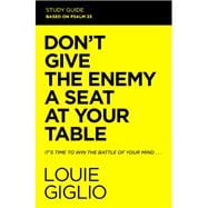 Don't Give the Enemy a Seat at Your Table Study Guide