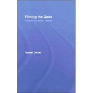 Filming the Gods: Religion and Indian Cinema