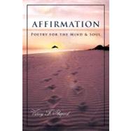 Affirmation : Poetry for the Mind and Soul