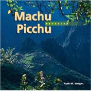 Machu Picchu Revealed