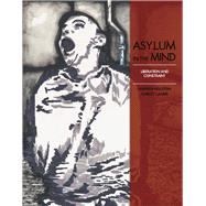 Asylum in the Mind Liberation and Constraint