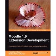 Moodle 1.9 Extension Development: Customize and Extend Moodle by Using Its Robust Plugin Systems
