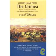 Letters Home from the Crimea : A Young Cavalryman's Campaign