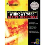 Designing and Troubleshooting Windows 2000 Active Directory