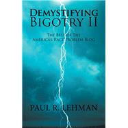 Demystifying Bigotry II