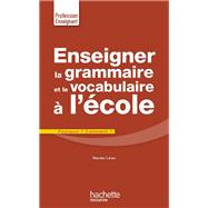 Enseigner la grammaire et le vocabulaire à l'école