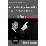 A Conspiracy So Immense The World of Joe McCarthy