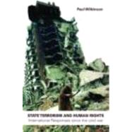 State Terrorism and Human Rights : International Responses since the Cold War