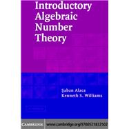 Introductory Algebraic Number Theory