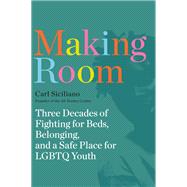 Making Room Three Decades of Fighting for Beds, Belonging, and a Safe Place for LGBTQ Youth