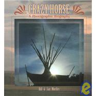 Crazy Horse : A Photographic Biography