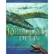 Dragons of the Deep : Ocean Monsters Past and Present