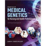 Essentials of Medical Genetics for Nursing and Health Professionals An Interprofessional Approach