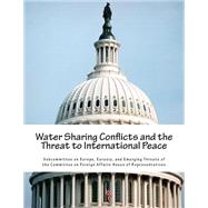 Water Sharing Conflicts and the Threat to International Peace