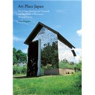 Art Place Japan: The Echigo-Tsumari Triennale and the Vision to Reconnect Art and Nature