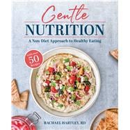 Gentle Nutrition A Non-Diet Approach to Healthy Eating