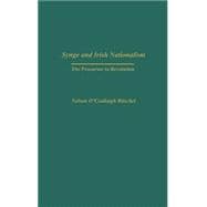 Synge and Irish Nationalism: The Precursor to Revolution