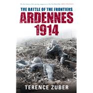 The Battle of the Frontiers Ardennes 1914