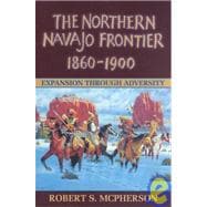 The Northern Navajo Frontier, 1860-1900