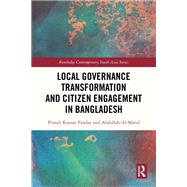Local Governance Transformation and Citizen Engagement in Bangladesh