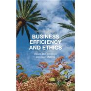 Business Efficiency and Ethics Values and Strategic Decision Making