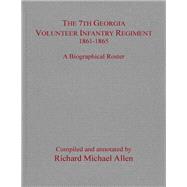 The 7th Georgia Volunteer Infantry Regiment, 1861-1865