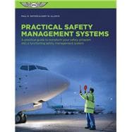 Practical Application of Safety Management Systems A Practical Guide to Transform Your Safety Program into a Functioning Safety Management System