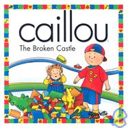 Caillou : The Broken Castle