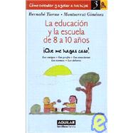 La Educacion Y La Escuela De 8 a 10 Anos/education And School in Ages 8 to 10