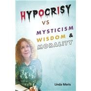 Hypocrisy vs. Mysticism, Wisdom, and Morality