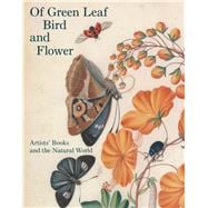 Of Green Leaf, Bird, and Flower