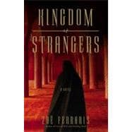 Kingdom of Strangers A Novel
