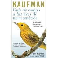Guia De Campo Kaufman : A Las Aves Norteamericanas / Kaufman Guide To North American Birds