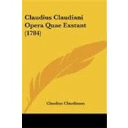 Claudius Claudiani Opera Quae Exstant