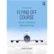 Flying Off Course: Airline economics and marketing