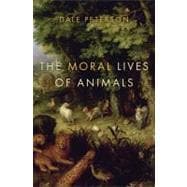 The Moral Lives of Animals