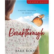 Breakthrough - Women's Bible Study Leader Guide