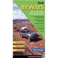 Utah Byways 65 of Utah's Best Backcountry Drives