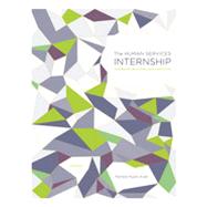 The Human Services Internship: Getting the Most from Your Experience, 3rd Edition