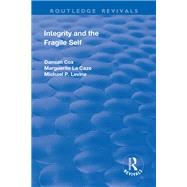 Integrity and the Fragile Self
