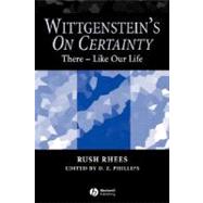 Wittgenstein's On Certainty There - Like Our Life