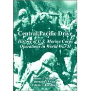 Central Pacific Drive : History of U. S. Marine Corps Operations in World War II