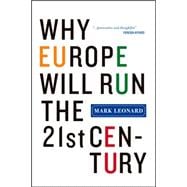 Why Europe Will Run the 21st Century