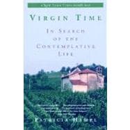 Virgin Time In Search of the Contemplative Life